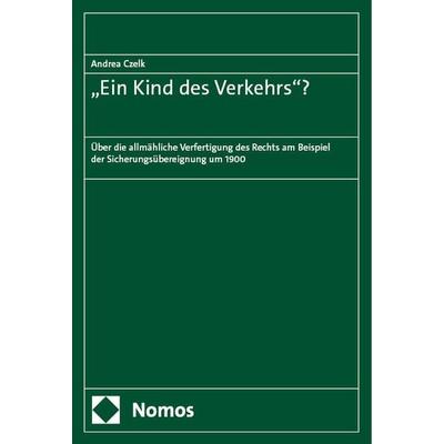 'Ein Kind des Verkehrs'?; Taschenbuch von Andrea Czelk, Nomos, 978-3-7560-1446-0