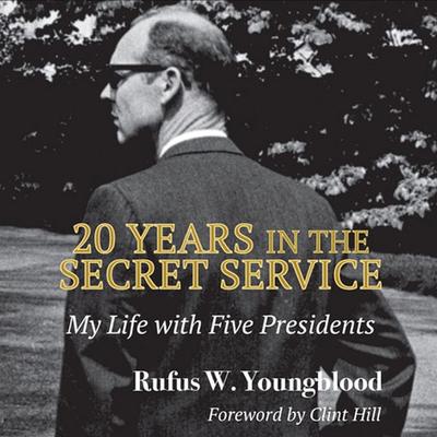 20 Years in the Secret Service - Rufus W. Youngblood, Audio, 9781971980997