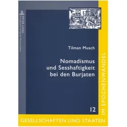 Nomadismus und Sesshaftigkeit bei den Burjaten, Fachbücher von Tilman Musch