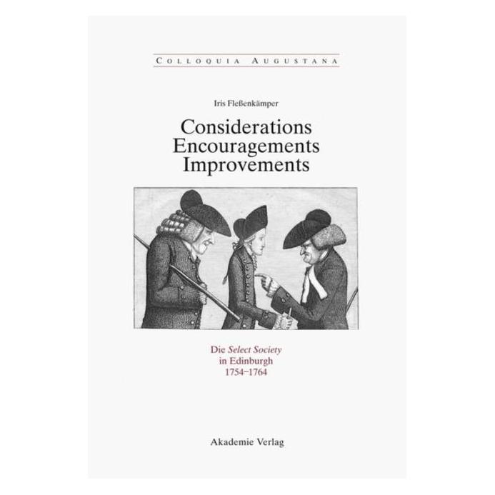 De Gruyter Considerations - Encouragements - Improvements. Die Select Society in Edinburgh 1754-1764 (Deutsch, Hardcover, Iris Flessenkämper) (8042747)
