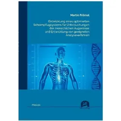 Entwicklung eines optimierten Scheimpflugsystems für Untersuchungen der menschlichen Augenlinse und, Fachbücher von Martin Frömel