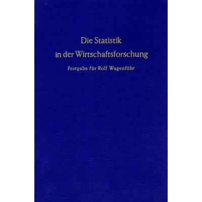 Die Statistik in der Wirtschaftsforschung., Gebundene Ausgabe von , Duncker & Humblot, 978-3-428-01453-8