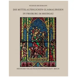 Die mittelalterlichen Glasmalereien in Freiburg im Breisgau, Fachbücher von Rüdiger Becksmann