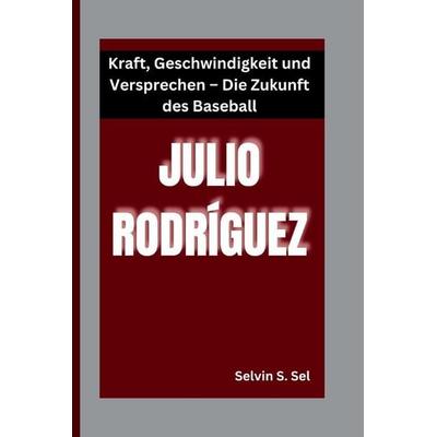 JULIO RODRÍGUEZ, Taschenbuch von Selvin S. Sel, Independently Published
