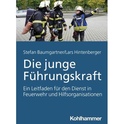 Die junge Führungskraft, Taschenbuch von Stefan Baumgartner,Lars Hintenberger, Kohlhammer, 978-3-17-038641-9