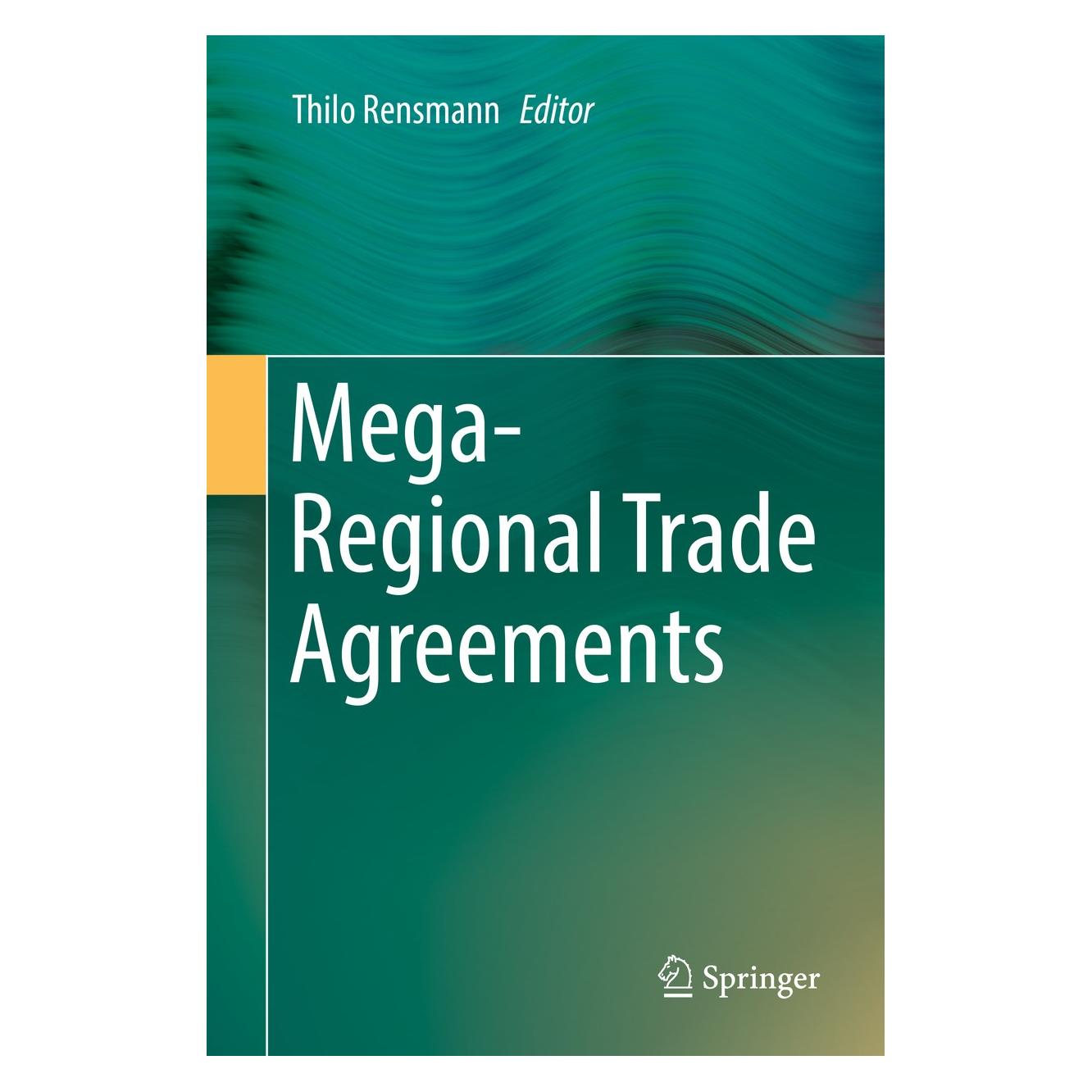 Springer Mega-Regional Trade Agreements (Englisch, Hardcover, Thilo Rensmann) (9783319566627)