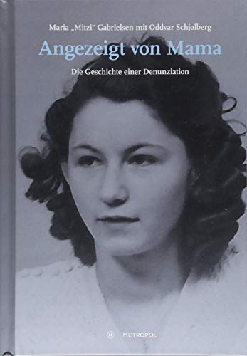 Maria „Mitzi“ Gabrielsen mit Oddvar Schjølberg - Angezeigt von Mama: Die Geschichte einer Denunziation (Studien und Dokumente zur Holocaust- und Lagerliteratur) - Preis vom 11.10.2026 03:10:56 h