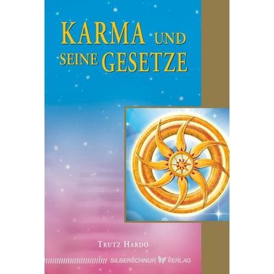 Karma und seine Gesetze, Taschenbuch von Trutz Hardo, Silberschnur, 978-3-89845-416-2