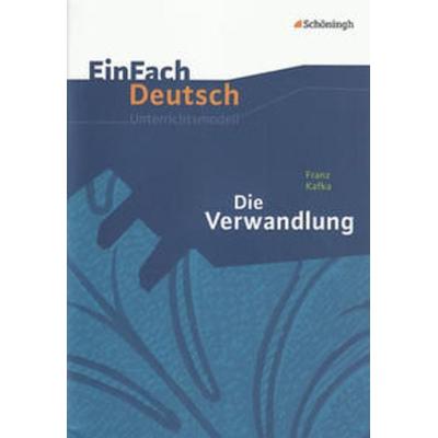 Die Verwandlung, Geheftet von Elisabeth Becker, Schöningh Verlag in Westermann Bildungsmedien, 978-3-14-022289-1