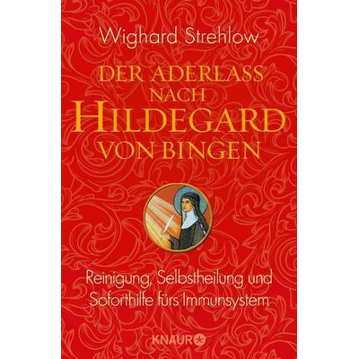 Der Aderlass nach Hildegard von Bingen, Taschenbuch von Wighard Strehlow, Knaur MensSana Taschenbuch, 978-3-426-87545-2
