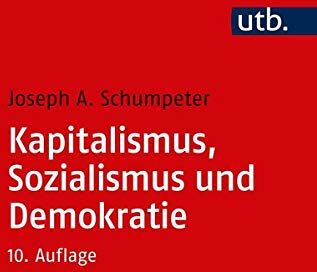 Schumpeter, Joseph A. - Kapitalismus, Sozialismus und Demokratie - Preis vom 01.10.2026 17:08:56 h