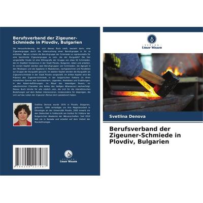 Berufsverband der Zigeuner-Schmiede in Plovdiv, Bulgarien, Taschenbuch von Svetlina Denova, Verlag Unser Wissen, 978-620-8-22748-7