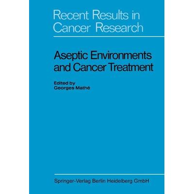 Aseptic Environments and Cancer Treatment, Taschenbuch von Kenneth A. Loparo, Springer Berlin, 978-3-662-30687-1