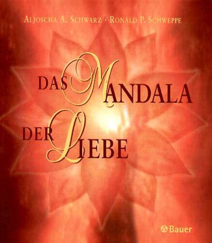 Schwarz, Aljoscha A. - Das Mandala der Liebe. - Preis vom 13.10.2026 11:25:28 h