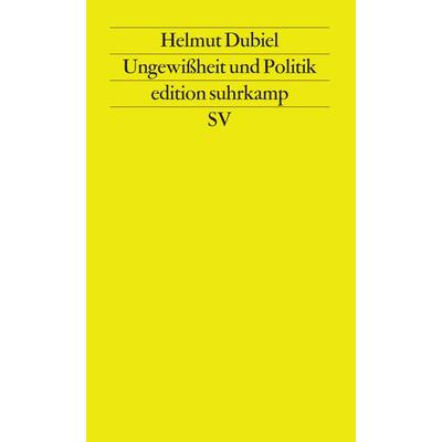 Ungewißheit und Politik, Taschenbuch von Helmut Dubiel, Suhrkamp, 978-3-518-11891-7
