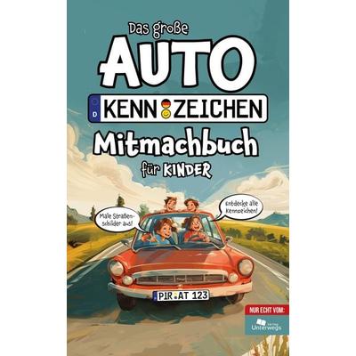 Das große Autokennzeichen Mitmachbuch für Kinder, Taschenbuch von Domenico Colucci,Nico Klemann, Unterwegs Verlag GmbH, 978-3-86112-386-6