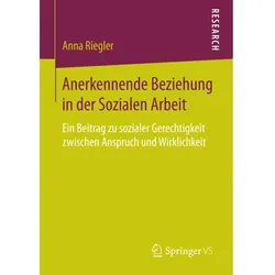 Anerkennende Beziehung in der Sozialen Arbeit, Fachbücher von Anna Riegler