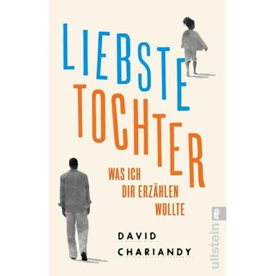 Liebste Tochter - Was ich dir erzählen wollte, Taschenbuch von David Chariandy, Ullstein Taschenbuch, 978-3-548-06074-3