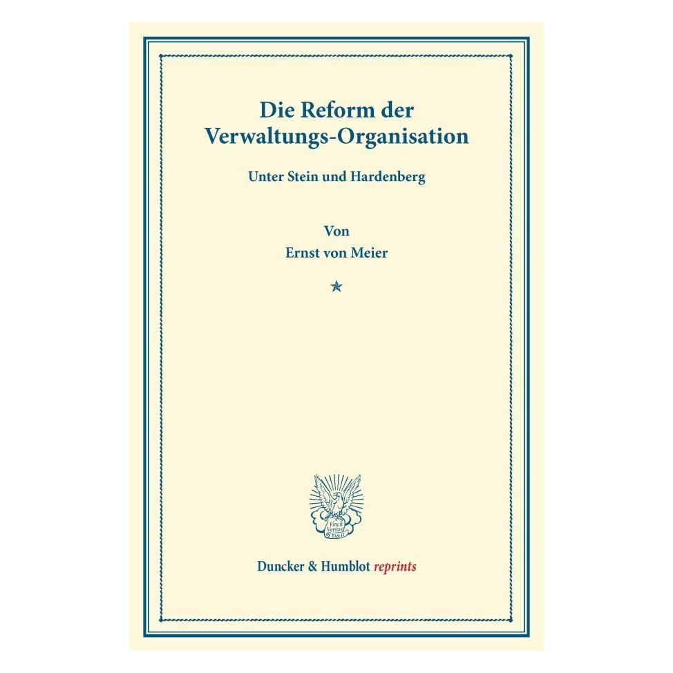 Duncker & Humblot Die Reform der Verwaltungs-Organisation (Deutsch, Softcover, Ernst Meier) (55528054)
