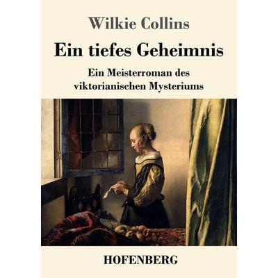 Ein tiefes Geheimnis, Taschenbuch von Wilkie Collins, Henricus - Edition Deutsche Klassik, 978-3-7437-5741-7