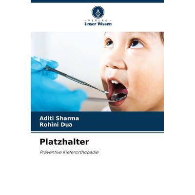 Platzhalter, Taschenbuch von Aditi Sharma,Rohini Dua, Verlag Unser Wissen, 978-3-330-82140-8