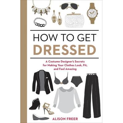 How to Get Dressed, Taschenbuch von Alison Freer, KNV Besorgung, 978-1-60774-706-2