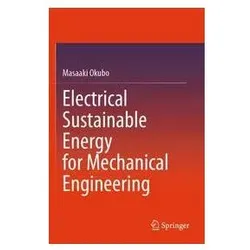 Electrical Sustainable Energy for Mechanical Engineering, Fachbücher von Masaaki Okubo