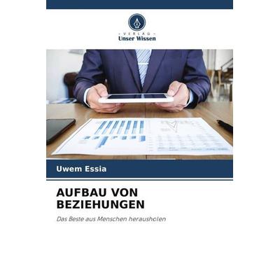 Aufbau von Beziehungen, Taschenbuch von Uwem Essia, Verlag Unser Wissen, 978-620-4-85807-4
