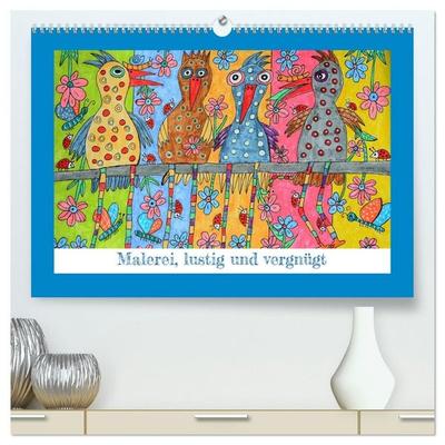 Malerei, lustig und vergnügt (hochwertiger Premium Wandkalender 2027 DIN A2 quer), Kunstdruck in Hochglanz