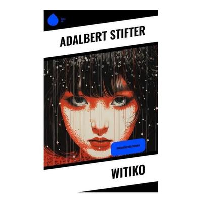 Witiko, Taschenbuch von Adalbert Stifter, Sharp Ink, 978-80-283-4297-5