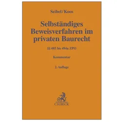 Selbständiges Beweisverfahren (§§ 485-494a ZPO) im privaten Baurecht, Fachbücher von Mark Seibel, Oliver Koos
