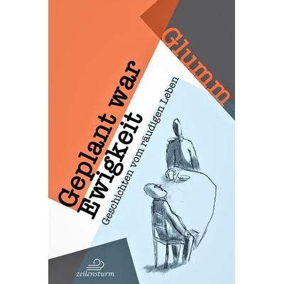 Geplant war Ewigkeit, Taschenbuch von Andreas Glumm, Epubli, 978-3-7531-7845-5