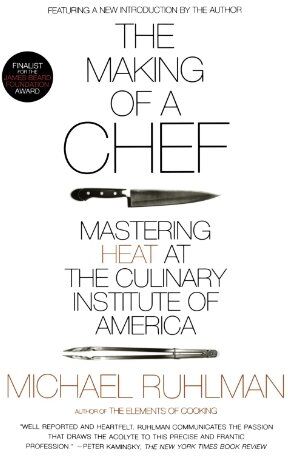Michael Ruhlman - The Making of a Chef: Mastering Heat at the Culinary Institute of America - Preis vom 30.09.2026 22:30:23 h