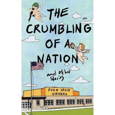 The Crumbling of a Nation and other stories, Taschenbuch von Ryan David Ginsberg, The Ginsberg Publishing House