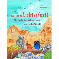 Auf zum Lichterfest. Ein tierisches Abenteuer durch die Stadt, Kinderbücher von Nicole Pustelny, Kasper Sabi