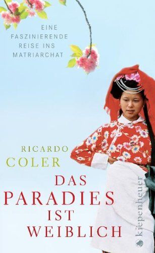 Ricardo Coler - Das Paradies ist weiblich: Eine faszinierende Reise ins Matriarchat - Preis vom 10.10.2026 11:48:34 h