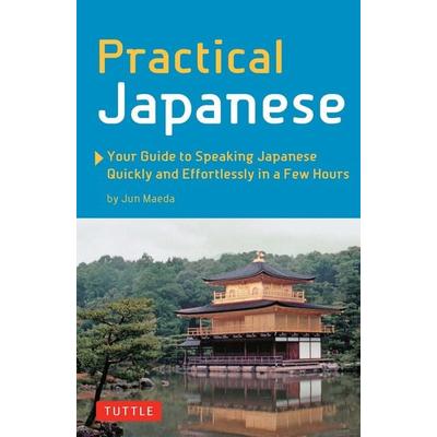 Practical Japanese, Taschenbuch von Jun Maeda, Pan macmillan Ltd., 978-0-8048-4774-2