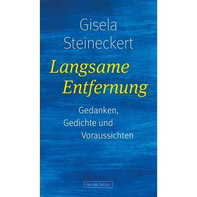Langsame Entfernung, Gebundene Ausgabe von Gisela Steineckert, Neues Leben