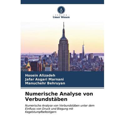 Numerische Analyse von Verbundstäben, Taschenbuch von Hosein Alizadeh,Jafar Asgari Marnani,Manuchehr Behruyan, Verlag Unser Wissen, 978-620-4-68599-1