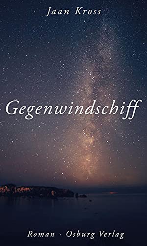 Jaan Kross - Gegenwindschiff: Roman - Preis vom 09.10.2026 07:28:09 h