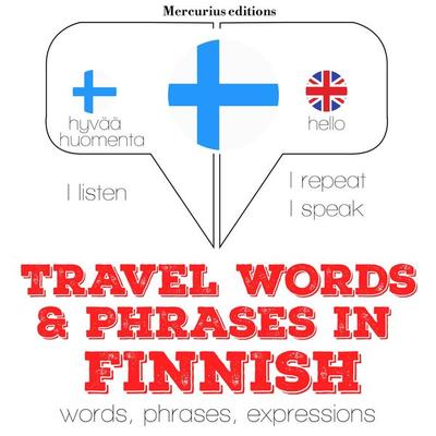 Travel words and phrases in Finnish - JM Gardner, Audio, 9782821121058