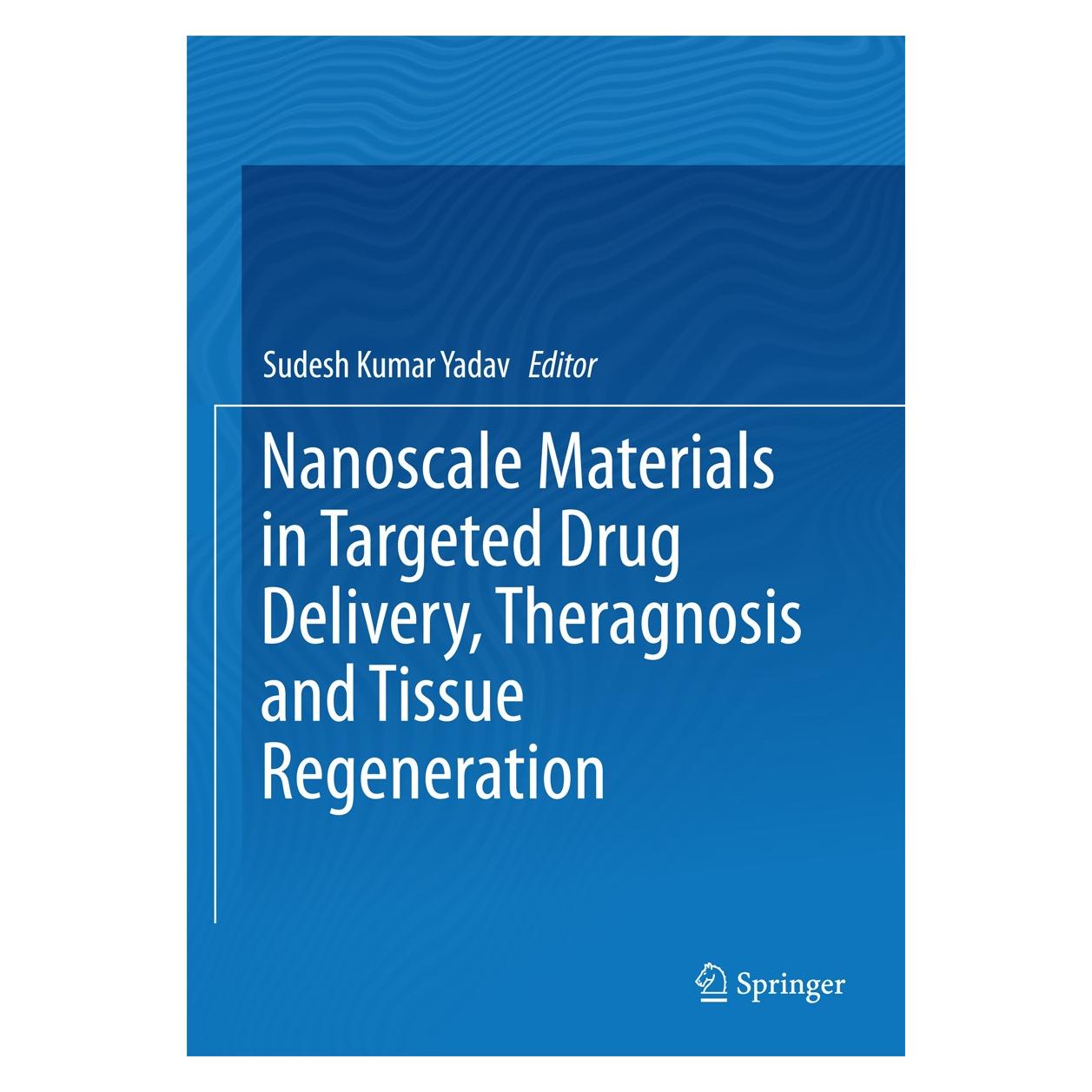 Springer Nanoscale Materials in Targeted Drug Delivery, Theragnosis and Tissue Regeneration (Englisch, Hardcover, Sudesh Kumar Yadav) (9789811008177)