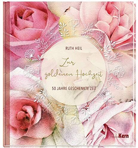 Ruth Heil - Zur goldenen Hochzeit: 50 Jahre geschenkte Zeit - Preis vom 18.10.2026 15:28:09 h
