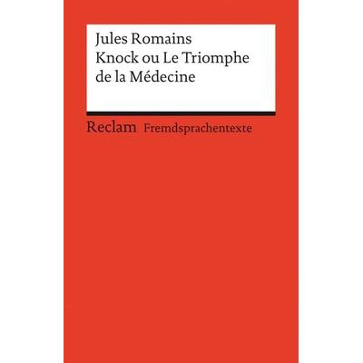Knock ou Le triomphe de la Médecine, Taschenbuch von Jules Romains, Reclam, Philipp, 978-3-15-009154-8