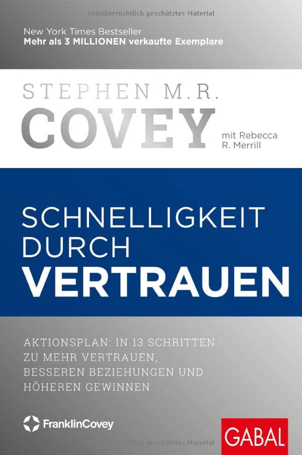 Covey, Stephen M. R. - Schnelligkeit durch Vertrauen: Aktionsplan: In 13 Schritten zu mehr Vertrauen, besseren Beziehungen und höheren Gewinnen (Dein Business) - Preis vom 14.10.2026 23:07:16 h