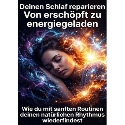Deinen Schlaf reparieren: Von erschöpft zu energiegeladen, Taschenbuch von Anna Keller, Epubli, 978-3-565-31048-7