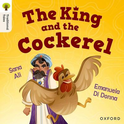 Oxford Reading Tree Traditional Tales: Level 8: The King and the Cockerel, Taschenbuch von Sana Ali, Oxford University Press, 978-1-382-04673-2