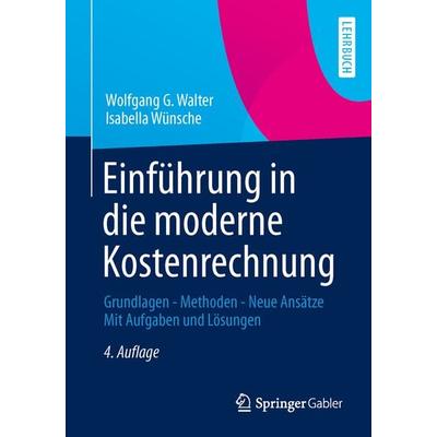 Einführung in die moderne Kostenrechnung, Taschenbuch von Wolfgang G. Walter,Isabella Wünsche, Springer Fachmedien Wiesbaden GmbH