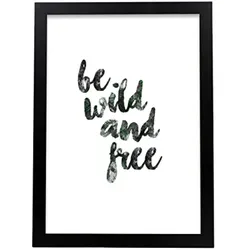 POSTER Inspirierende Kunst – Be Wild And Free A3 Schwarzer Rahmen