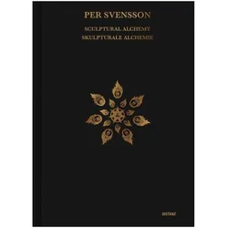 Sculptural Alchemy / Skulpturale Alchemie, Fachbücher von Per Svensson